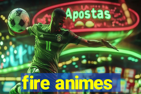 fire animes